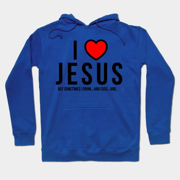 I Love Jesus but Hoodie by D1rtysArt